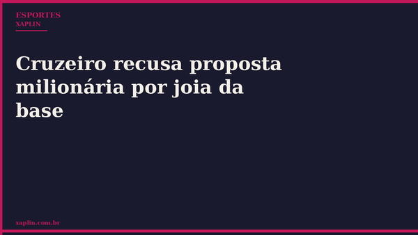 Cruzeiro recusa proposta milionária por joia da base