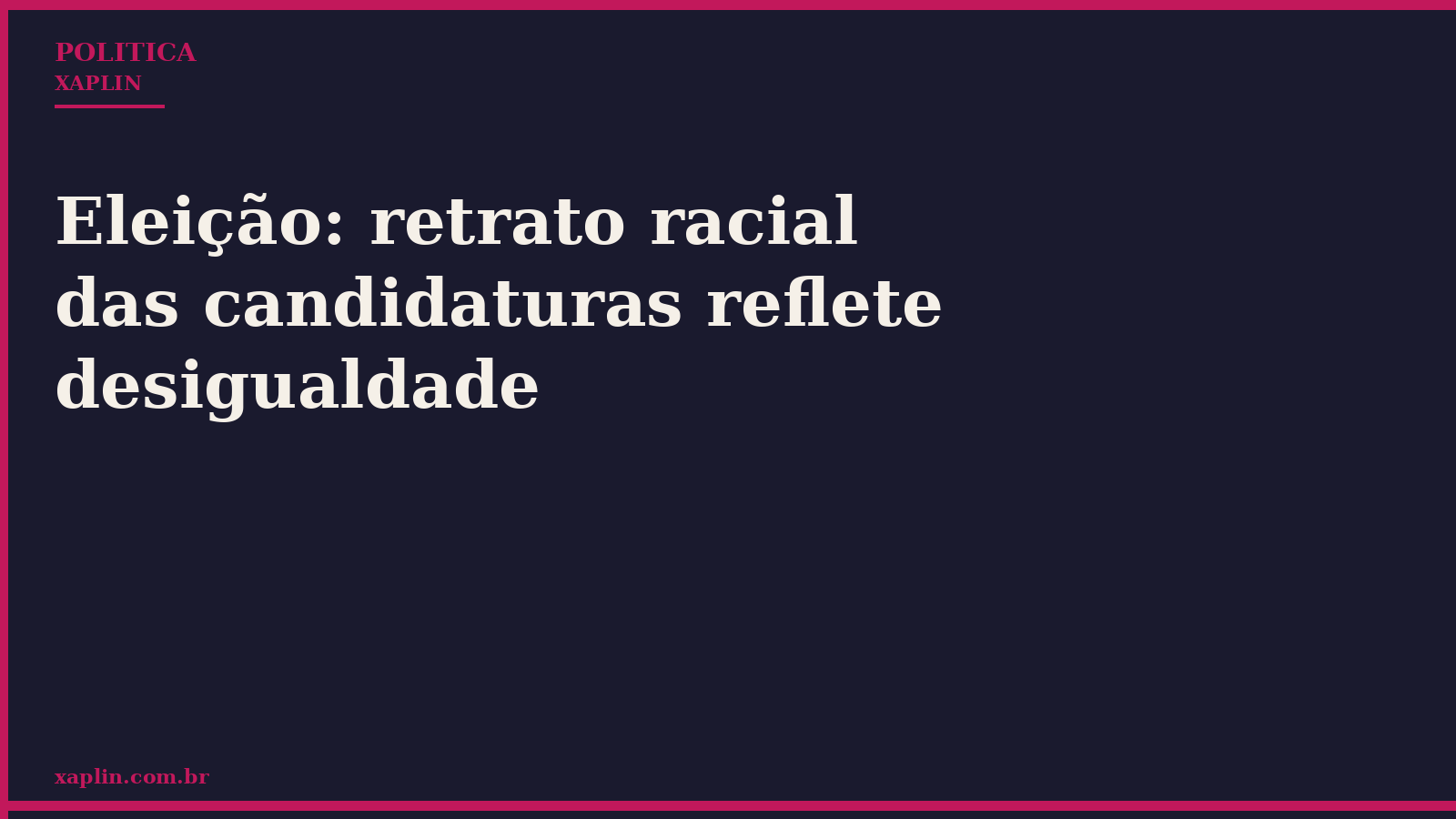 Eleição: retrato racial das candidaturas reflete desigualdade