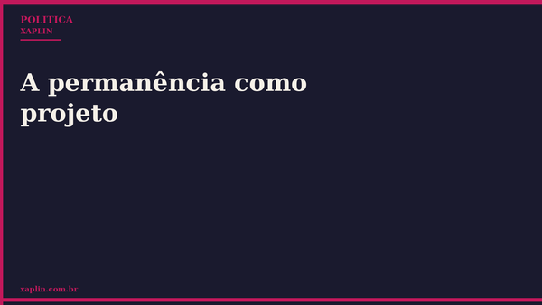 A permanência como projeto