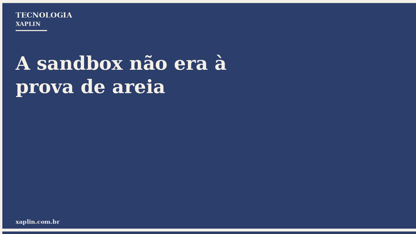 A sandbox não era à prova de areia