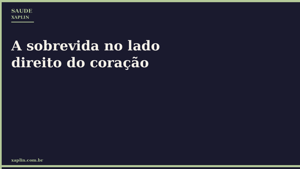 A sobrevida no lado direito do coração