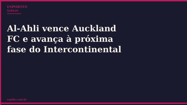 Al-Ahli vence Auckland FC e avança à próxima fase do Intercontinental