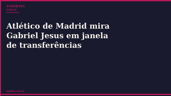Atlético de Madrid mira Gabriel Jesus em janela de transferências