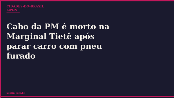 Cabo da PM é morto na Marginal Tietê após parar carro com pneu furado