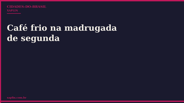 Café frio na madrugada de segunda