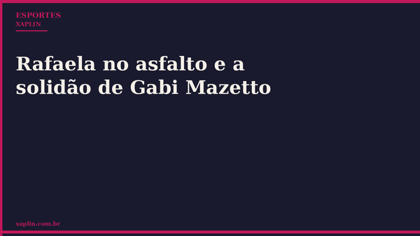Rafaela no asfalto e a solidão de Gabi Mazetto