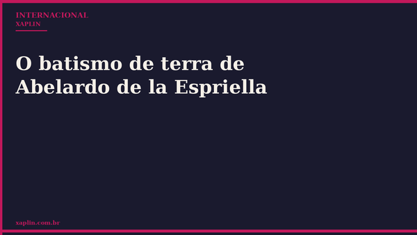 O batismo de terra de Abelardo de la Espriella