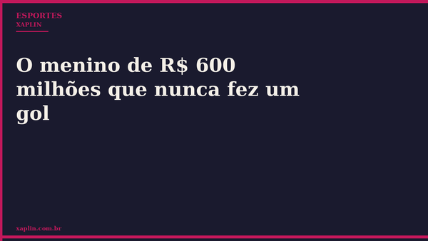 Jogador custa R$ 600 milhões sem marcar gols em 95 jogos