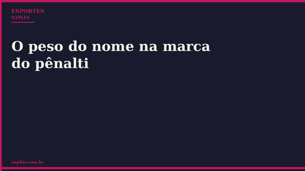 O peso do nome na marca do pênalti