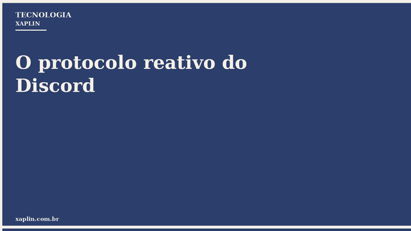 O protocolo reativo do Discord