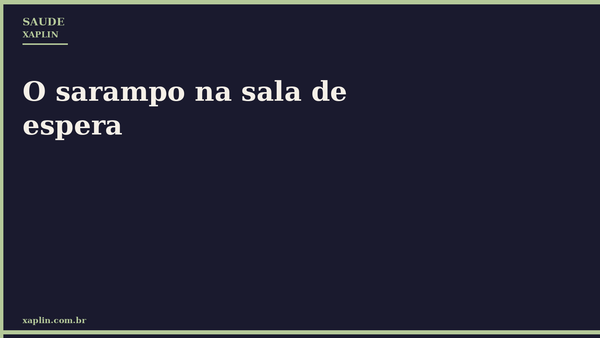 O sarampo na sala de espera