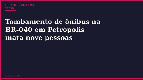 Tombamento de ônibus na BR-040 em Petrópolis mata nove pessoas