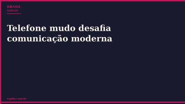 Telefone mudo desafia comunicação moderna