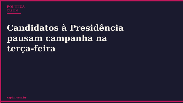 Candidatos à Presidência pausam campanha na terça-feira