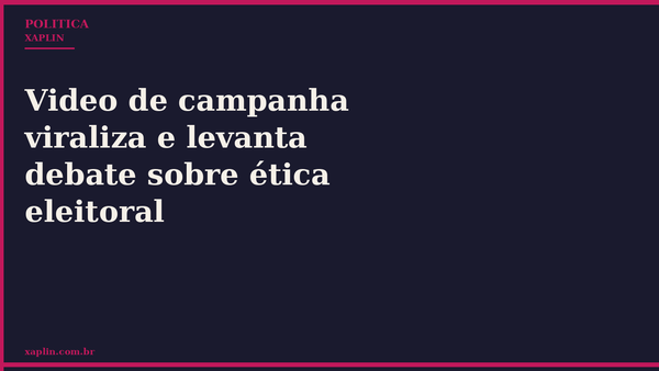 Video de campanha viraliza e levanta debate sobre ética eleitoral