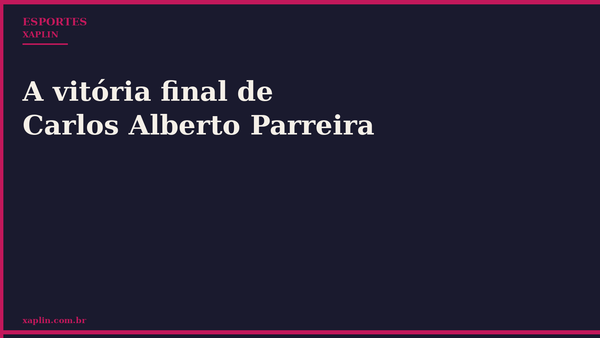 Carlos Alberto Parreira vence batalha contra o câncer