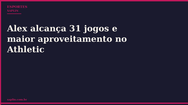 Alex alcança 31 jogos e maior aproveitamento no Athletic