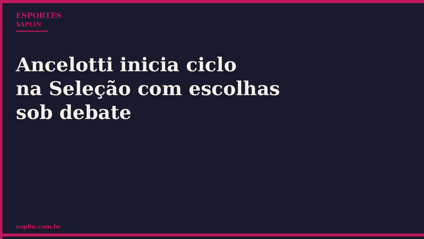 Ancelotti inicia ciclo na Seleção com escolhas sob debate