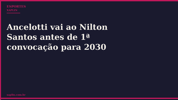 Ancelotti visita Nilton Santos antes de convocar para 2030