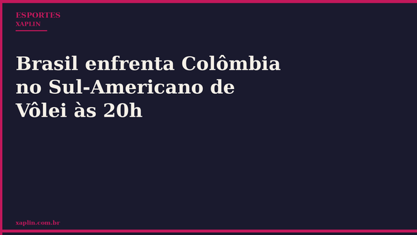 Brasil enfrenta Colômbia no Sul-Americano de Vôlei às 20h