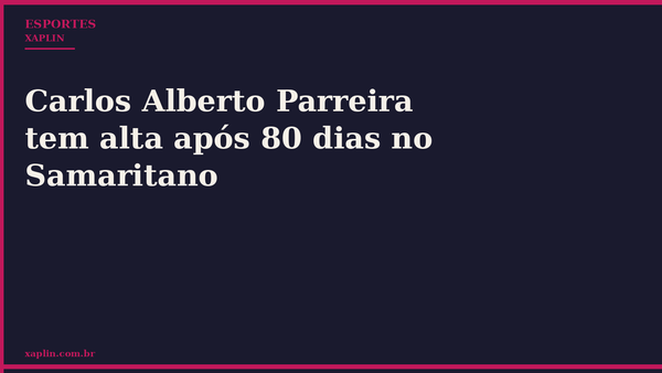 Carlos Alberto Parreira tem alta após 80 dias no Samaritano
