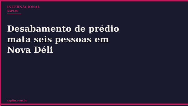 Desabamento de prédio mata seis pessoas em Nova Déli