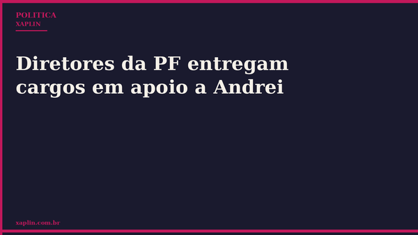 Diretores da PF entregam cargos em apoio a Andrei Rodrigues