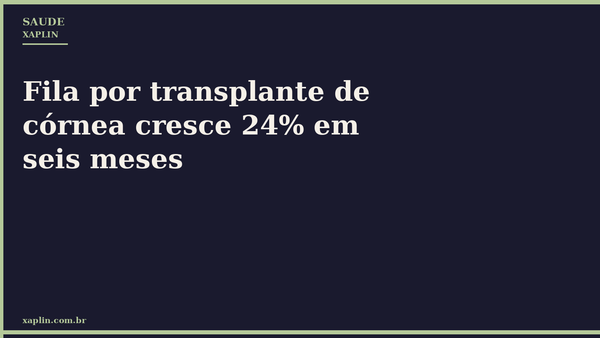 Fila por transplante de córnea cresce 24% em seis meses
