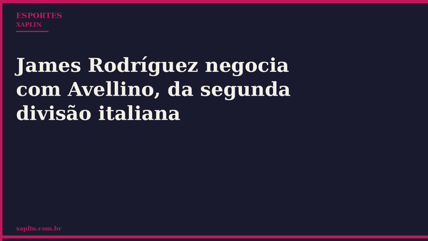 James Rodríguez negocia com Avellino, da segunda divisão italiana