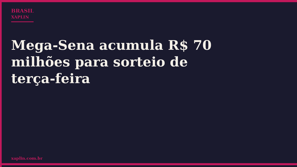 Mega-Sena acumula R$ 70 milhões para sorteio de terça-feira