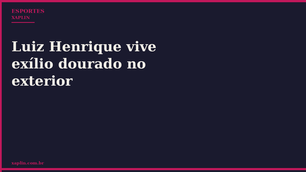 Luiz Henrique vive exílio dourado no exterior