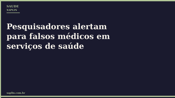 Pesquisadores alertam para falsos médicos em serviços de saúde