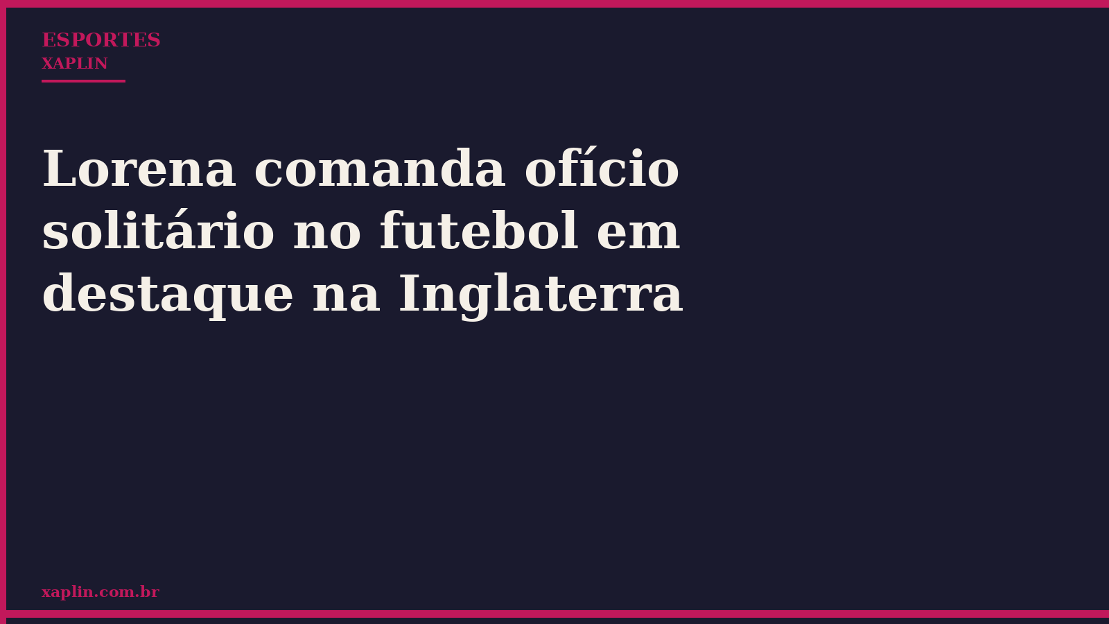 Lorena comanda ofício solitário no futebol em destaque na Inglaterra