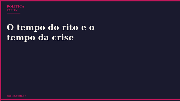 O tempo do rito e o tempo da crise