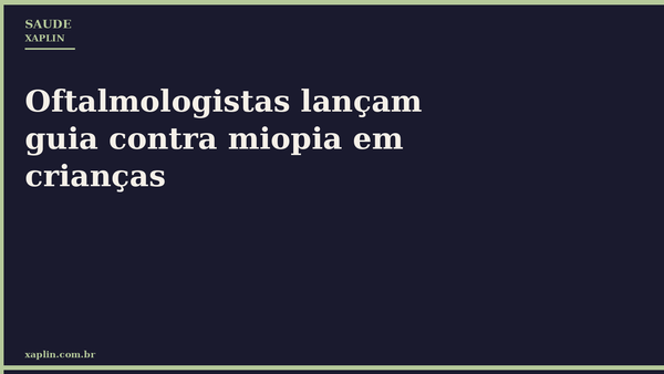 Oftalmologistas lançam guia contra miopia em crianças