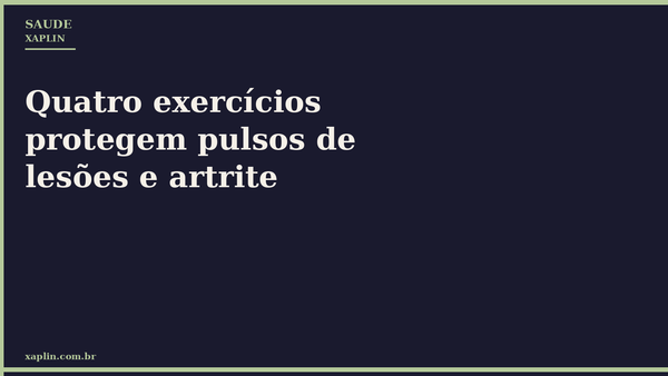 Quatro exercícios protegem pulsos de lesões e artrite