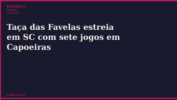 Taça das Favelas estreia em SC com sete jogos em Capoeiras