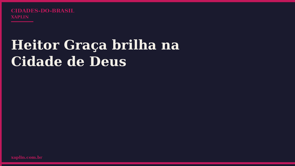 Heitor Graça brilha na Cidade de Deus