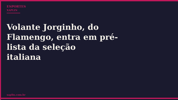 Volante Jorginho, do Flamengo, entra em pré-lista da seleção italiana